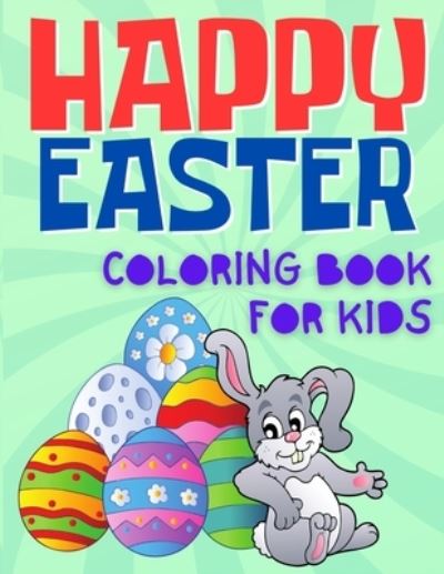 Cover for Lucky Life Publishing · Happy Easter Coloring Book For Kids (Paperback Book) (2021)