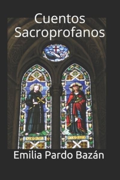 Cover for Emilia Pardo Bazan · Cuentos Sacroprofanos (Pocketbok) (2021)