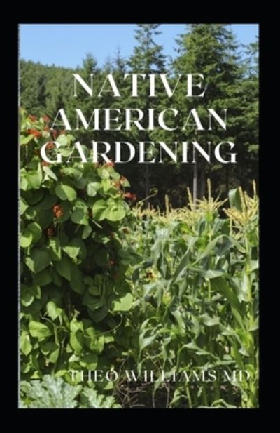 Cover for Theo Williams · Native American Gardening (Paperback Book) (2021)