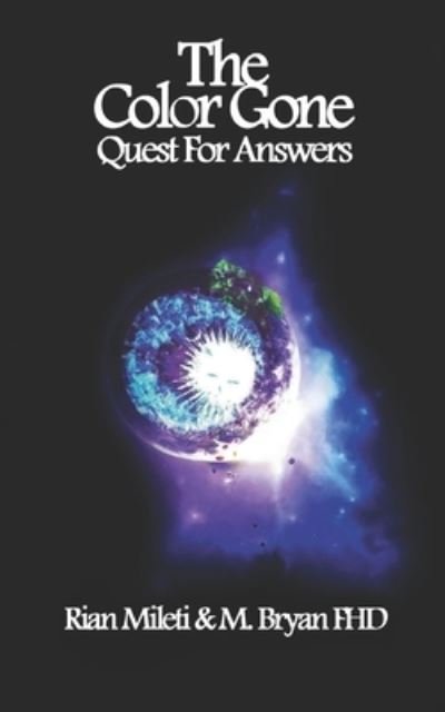 The Color Gone: Quest For Answers - The Color Gone - Rian Mileti - Bøger - Independently Published - 9798731556323 - 1. april 2021
