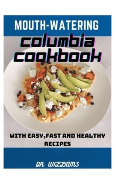 Cover for Dr Williams · Mouth-Watering Columbia Cookbook (Paperback Book) (2021)