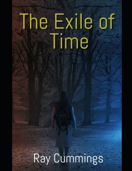 Cover for Ray Cummings · The Exile of Time (Paperback Book) (2021)