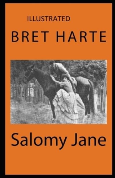 Cover for Bret Harte · Salomy Jane Illustrated (Paperback Book) (2021)