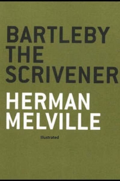 Cover for Herman Melville · Bartleby the Scrivener Illustrated (Paperback Bog) (2021)