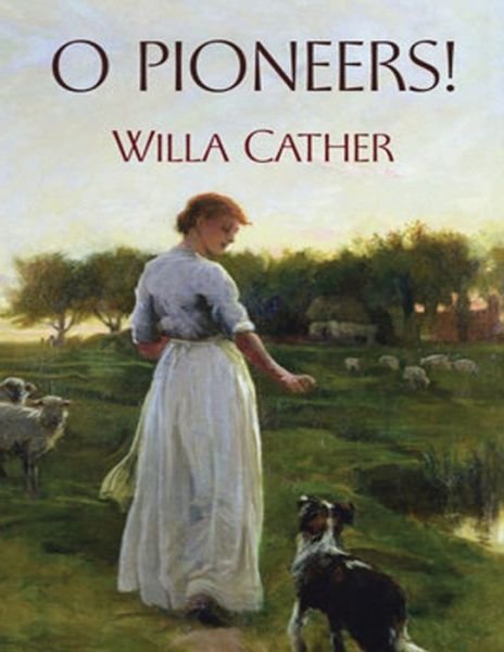Cover for Willa Cather · O Pioneers! (Annotated) (Taschenbuch) (2021)