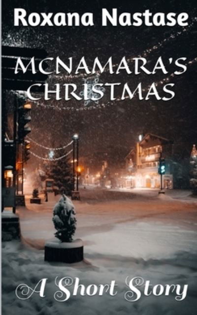 Cover for Roxana Nastase · McNamara's Christmas: A Short Story - McNamara (Taschenbuch) (2021)
