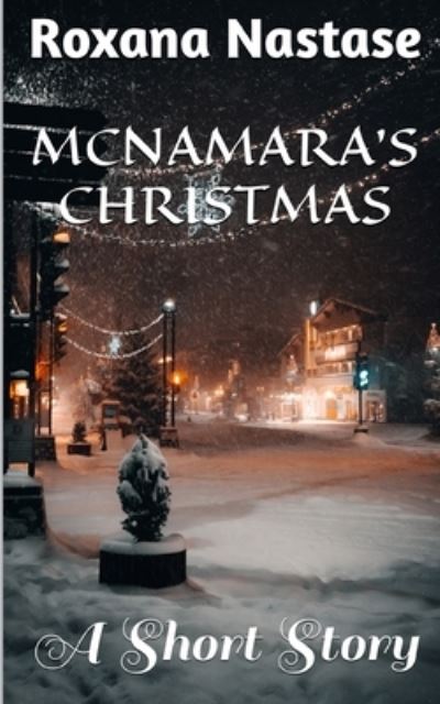 Cover for Roxana Nastase · McNamara's Christmas: A Short Story - McNamara (Paperback Book) (2021)