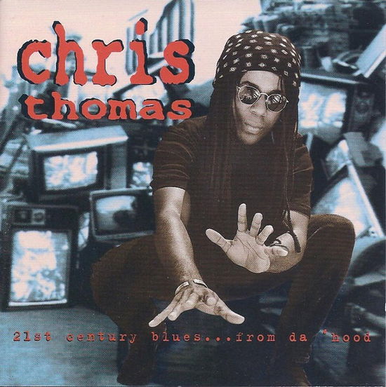 Cover for Thomas Chris · 21st Century Blues… from Da 'hood (CD) (1994)