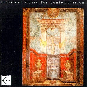 Cover for Classical Music For Contemplation (CD) (2011)