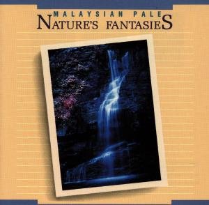 Cover for Malaysian Pale · Nature's Fantasies (CD) (1989)