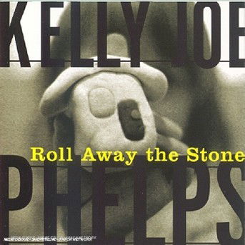 Cover for Kelly Joe Phelps · Roll Away the Stone (CD) (2006)