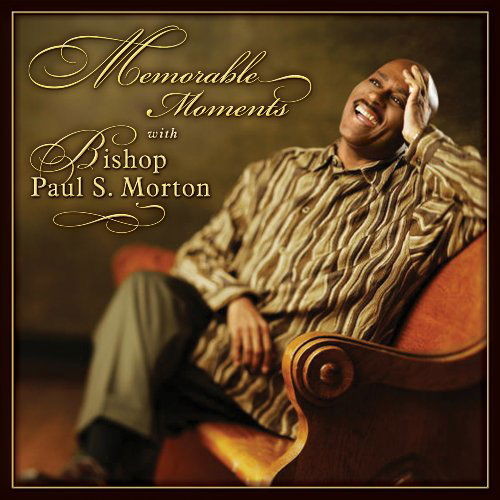 Cover for Bishop Paul Morton · Memorable Moments (CD) (2010)