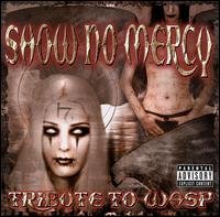 Cover for W.a.s.p. · Show No Mercy (CD) [Tribute edition] (2001)