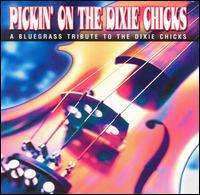 Cover for Dixie Chicks · Pickin' on the Dixie Chicks-a Bluegrass Tribute (CD) [Tribute edition] (2000)