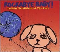 Cover for Rockabye Baby! · Cure Lullaby Renditions (CD) [Tribute edition] (2006)
