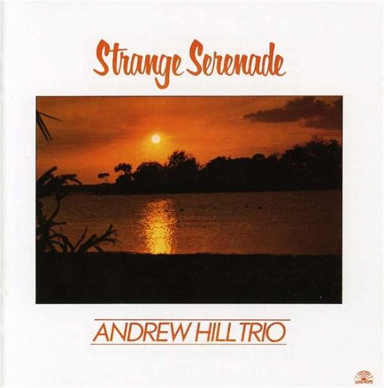 Cover for Andrew -Trio- Hill · Strange Serenade (CD) (1980)