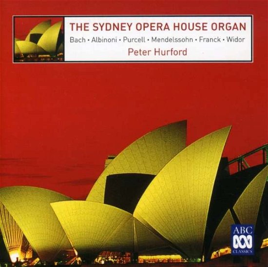 Cover for Peter Hurford  · Sydney Opera House Organ (The) (CD)