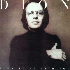 Born To Be With You/ Street Heart - Dion - Musiikki - ACE RECORDS - 0029667179324 - maanantai 26. helmikuuta 2001