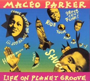 Life On Planet Groove - Maceo Parker - Musik - MINOR MUSIC - 0033585502324 - 23. februar 2012