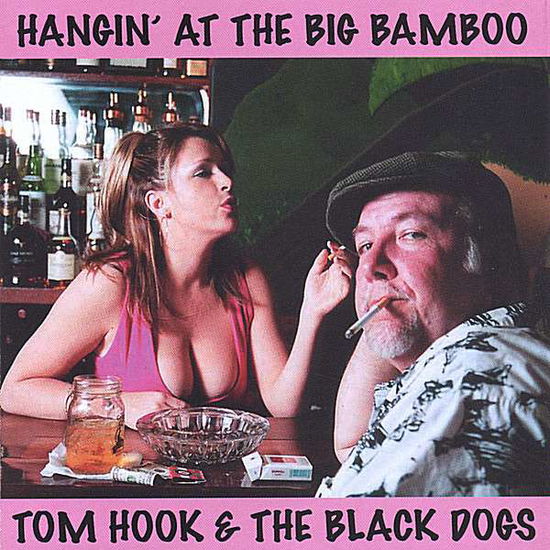 Cover for Tom Hook · Hangin' at the Big Bamboo (CD) (2006)