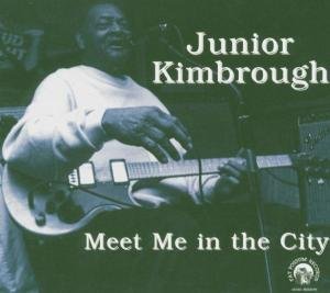 Cover for Junior Kimbrough · Meet Me in the City (CD) (2010)