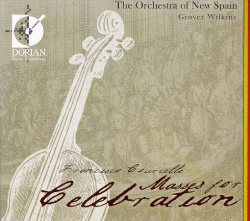 Masses for Celebrations - Courcelle / Orchestra of New Spain / Wilkins - Musiikki - DOR - 0053479090324 - tiistai 26. toukokuuta 2009