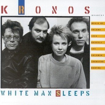 Kronos Quartet-white Man Sleeps - Kronos Quartet - Musik - NONESUCH - 0075597916324 - 30. März 2012