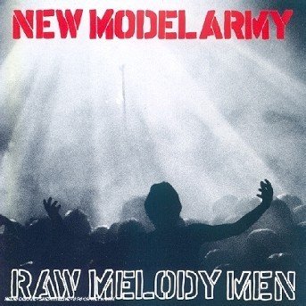 Cover for New Model Army · Raw Melody men (CD) (1990)