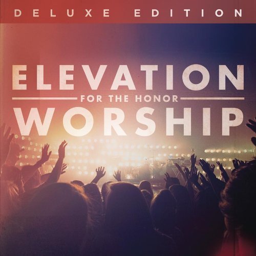 Cover for Elevation worship · For the Honor (CD) [Deluxe edition] (2011)