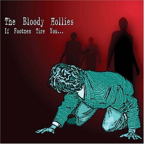 Cover for Bloody Hollies · If Footmen Tire You (CD) (2006)