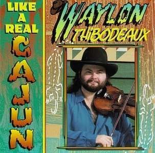 Cover for Waylon Thibodeaux · Like a Real Cajun (CD) (1995)
