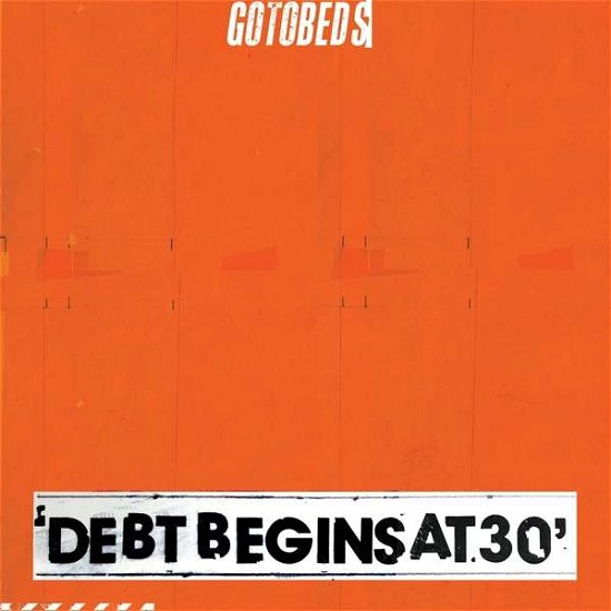 Cover for Gotobeds · Debt Begins At 30 (CD) (2019)