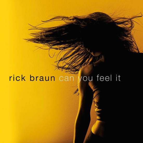 Can You Feel It - Rick Braun - Musik - MACK AVENUE - 0181475704324 - 24. juli 2014