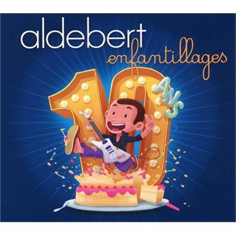 Cover for Aldebert · 10 Ans D'enfantillages! (CD) [Digipak] (2018)