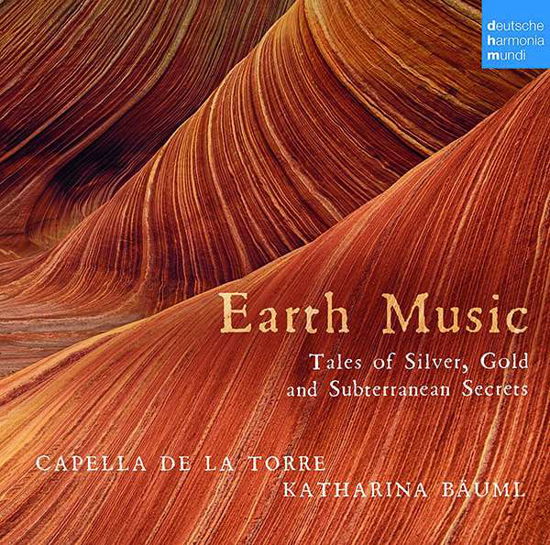 Cover for Capella De La Torre · Earth Music - Tales Of Silver, Gold And Subterranean Secrets (CD) (2020)