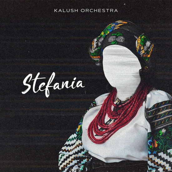 Stefania (kalush Orchestra) - Kalush - Musik - COLUMBIA LOCAL - 0196587234324 - 13. maj 2022