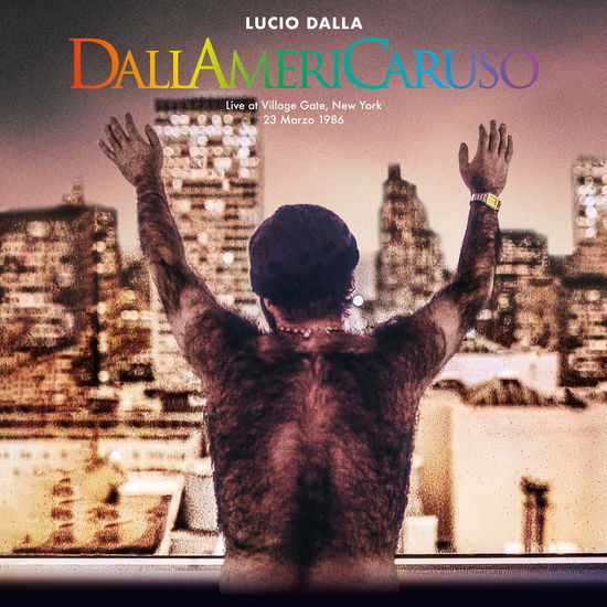 Dallamericaruso - Live At Village Gate, New York 23/03/1986 - Lucio Dalla - Music - RCA RECORDS LABEL - 0196588550324 - December 1, 2023