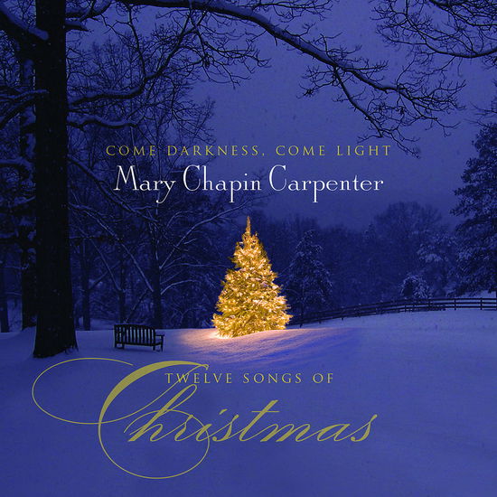 Cover for Mary-chapin Carpenter · Come Darkness Come Light: Twelve Songs Christmas (CD) (2008)