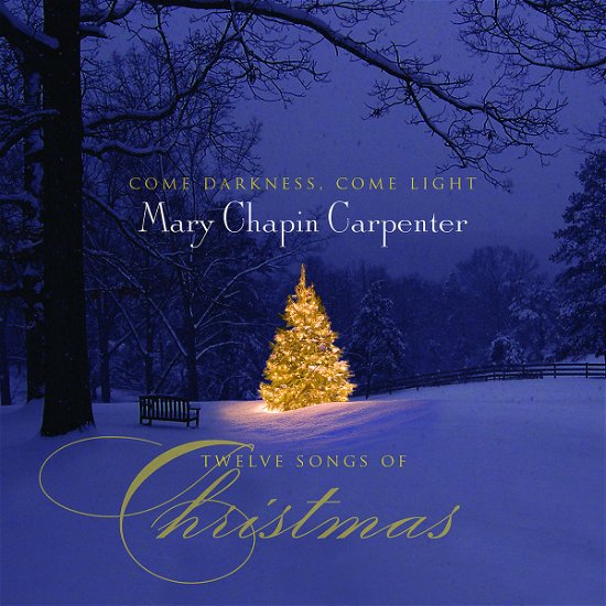 Come Darkness Come Light: Twelve Songs Christmas - Mary-chapin Carpenter - Music - CHRISTMAS / SEASONAL - 0601143112324 - September 30, 2008