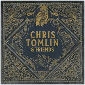 Chris Tomlin & Friends - Chris Tomlin - Musique - COAST TO COAST - 0602507346324 - 20 novembre 2020