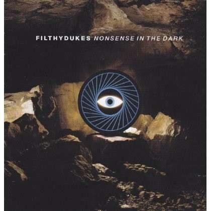 Cover for Filthy Dukes · Nonsense in the Dark (CD) (2009)