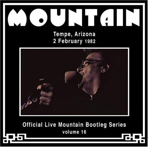 Live In Tempe Arizona 1982 Bootleg Series Vol.16 - Mountain - Musik - FLOATING WORLD - 0604388666324 - 25. Oktober 2012