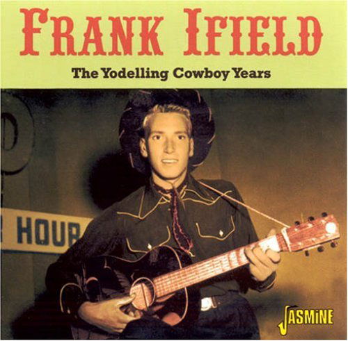 Yodelling Cowboy Years - Frank Ifield - Musik - JASMINE - 0604988044324 - 3. juli 2006