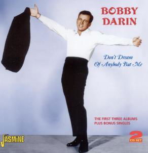 Don't Dream Of Anybody But Me - Bobby Darin - Música - JASMINE - 0604988057324 - 20 de outubro de 2010