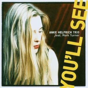 You'll See - Anke Helfrich - Música - DOUBLE MOON - 0608917101324 - 7 de setembro de 2000