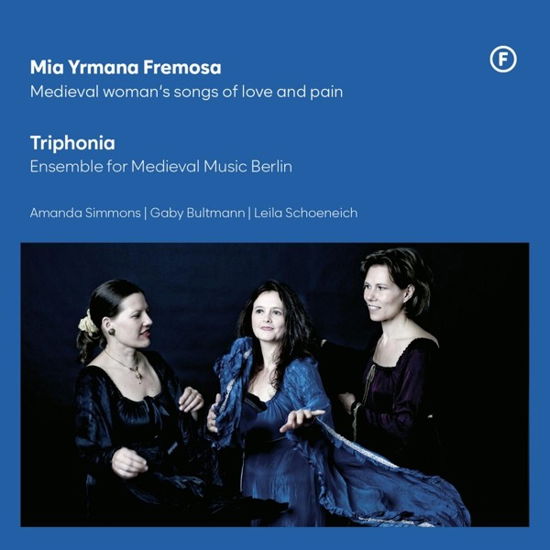 Cover for Triphonia · Mia Yrmana Fremosa: Medieval Woman's Songs Of Love And Pain (CD) [Reissue edition] (2024)