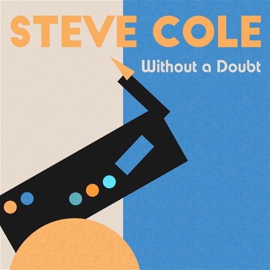 Without A Doubt - Steve Cole - Musik - ARTISTRY MUSIC - 0610614708324 - 6. oktober 2023