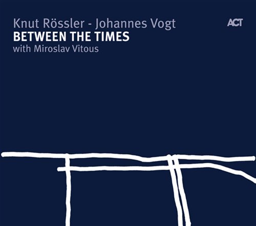 Cover for Rossler,knut &amp; Johannes Vogt · Between the Times (CD) [Digipak] (2007)