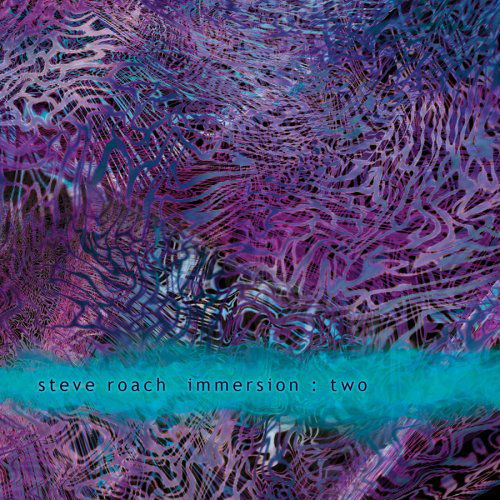 Cover for Steve Roach · Immersion: Two (CD) (2010)