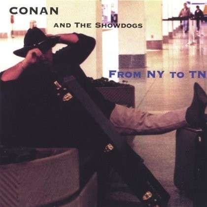 Cover for Conan &amp; the Showdogs · From Ny to Tn (CD) (2005)